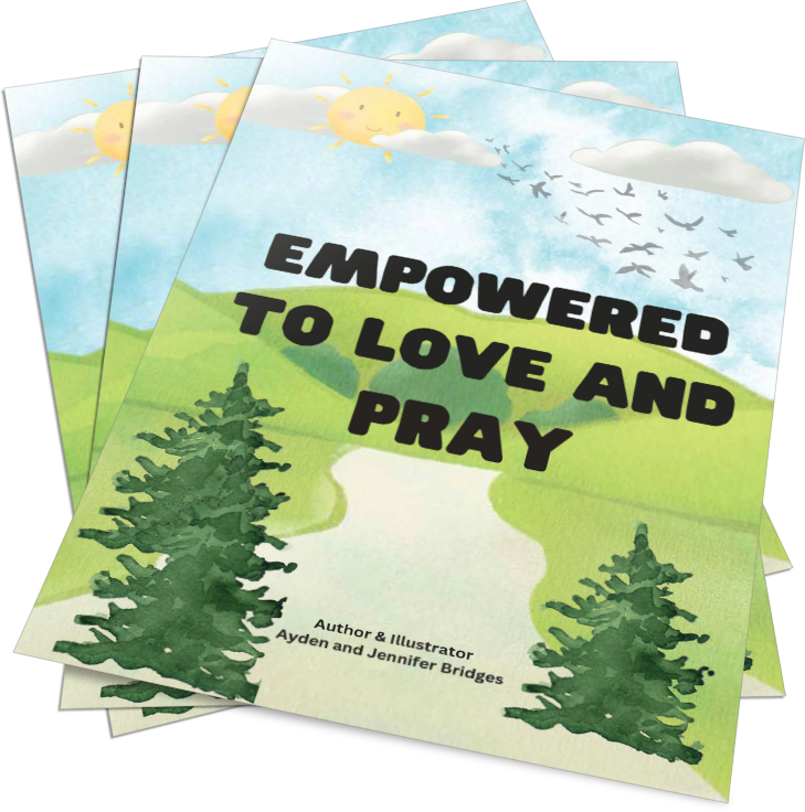 A: Empowered to Love and Pray